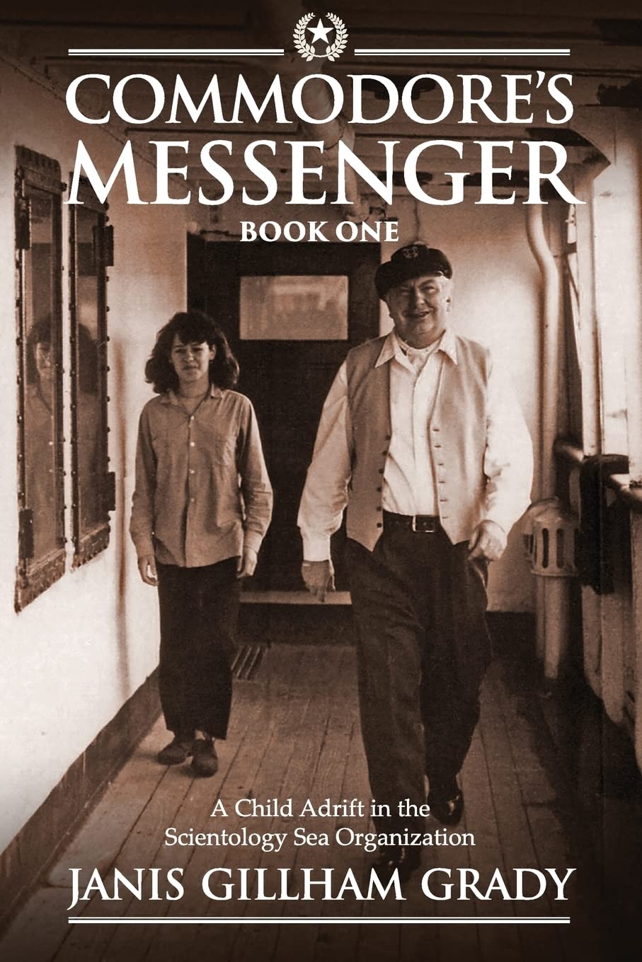 Commodore's Messenger: A Child Adrift in the Scientology Sea Organization: Volume 1