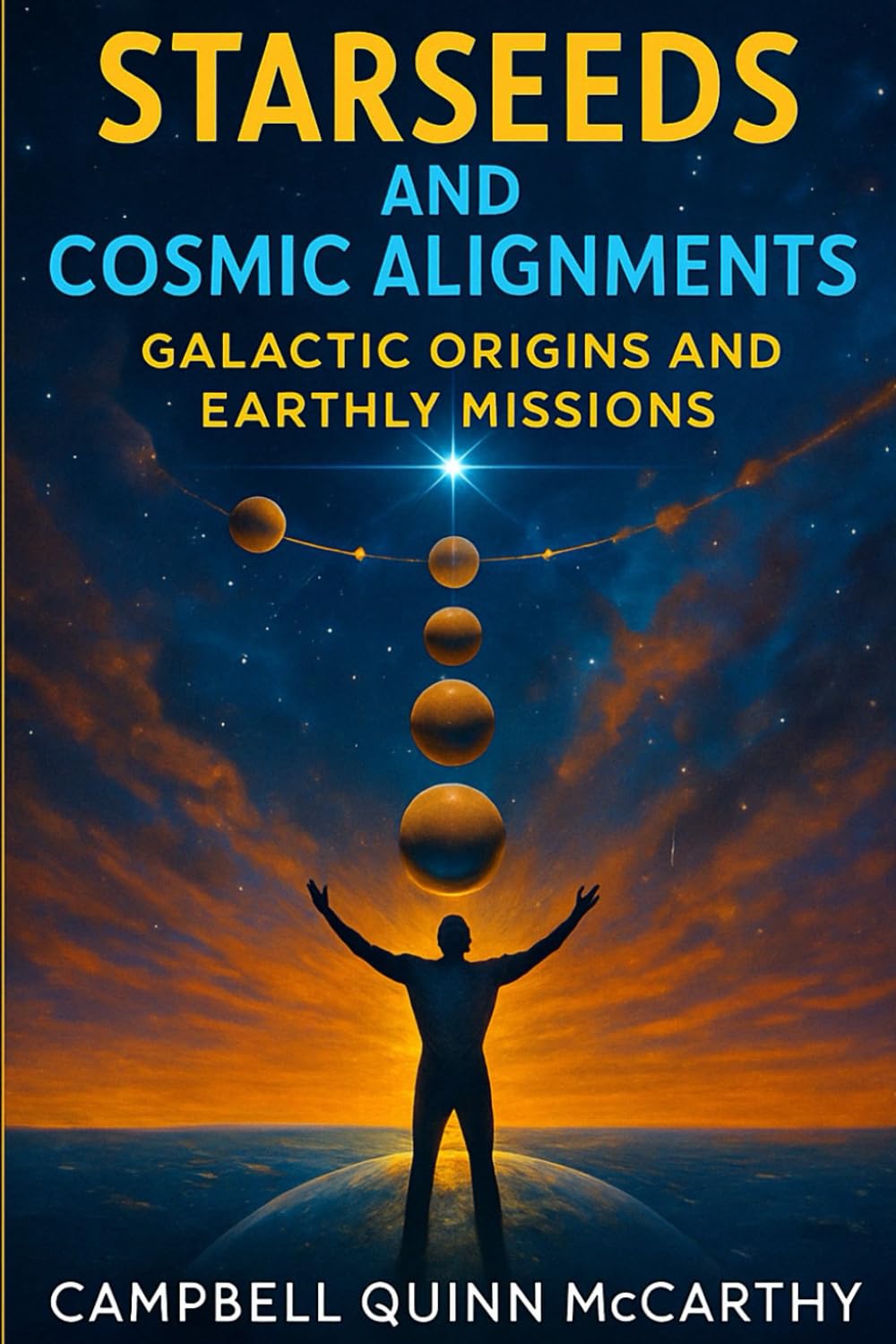 Starseeds and Cosmic Alignments: Galactic Origins and Earthly Missions