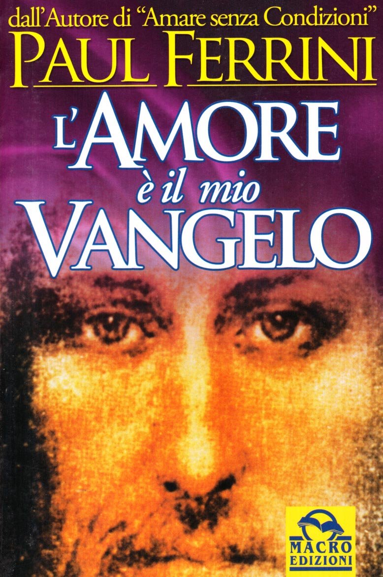 L'amore è Il Mio Vangelo. I Rivoluzionari Insegnamenti Di Gesù - 4