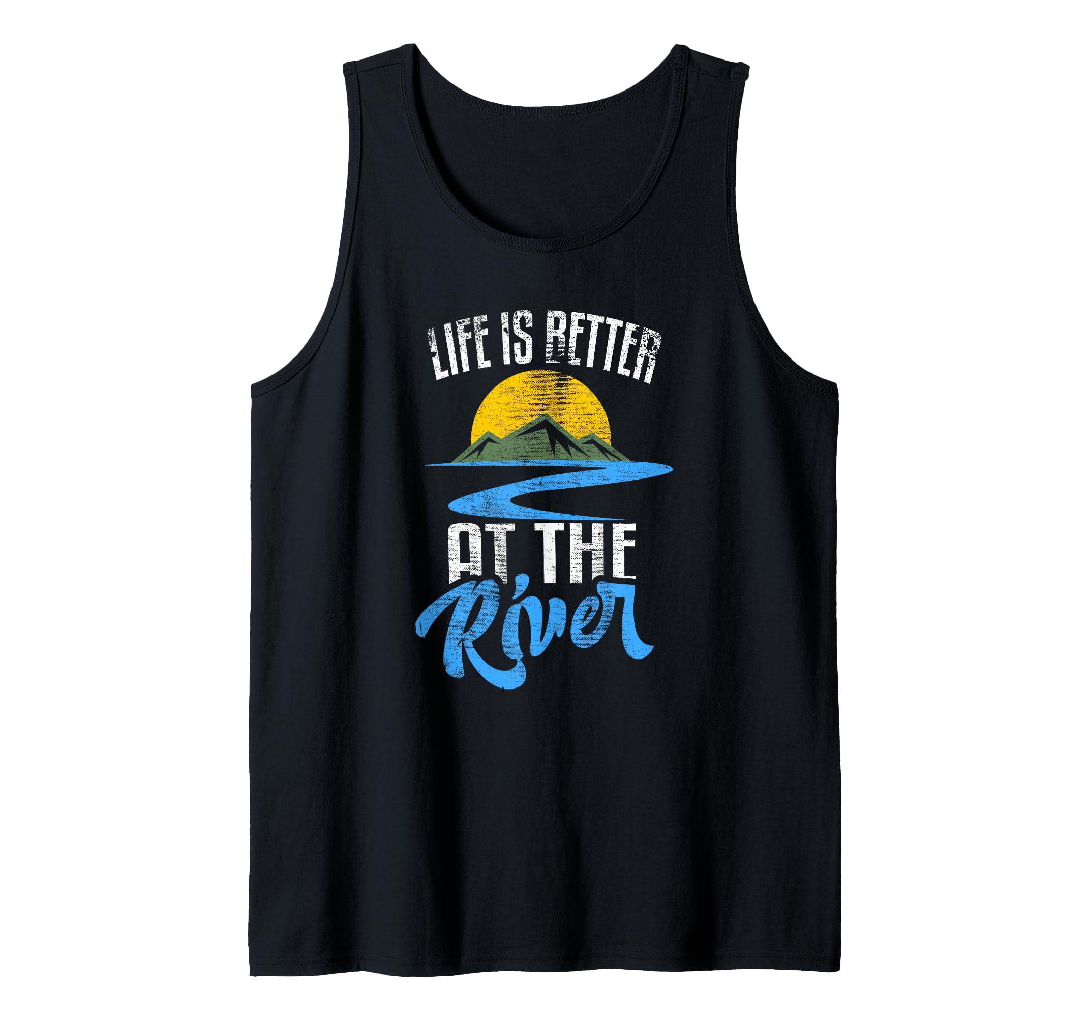 Life is Better at The River Nature Lover Camping Gift Tank Top