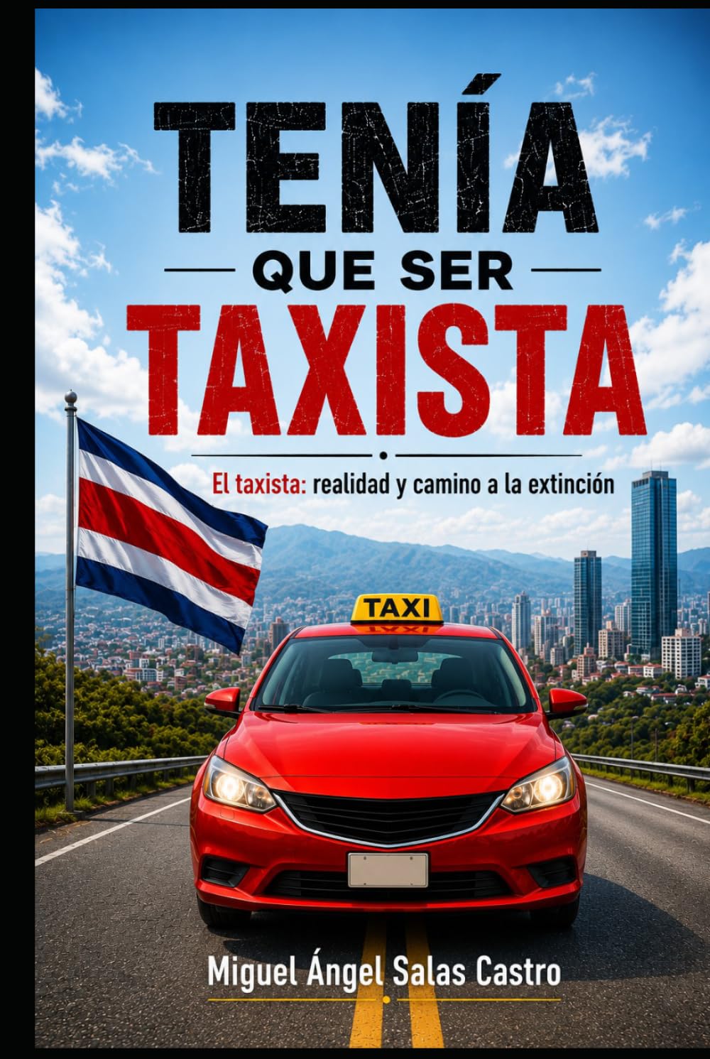 TENÍA QUE SER TAXISTA: El taxista: realidad y camino a la extinción