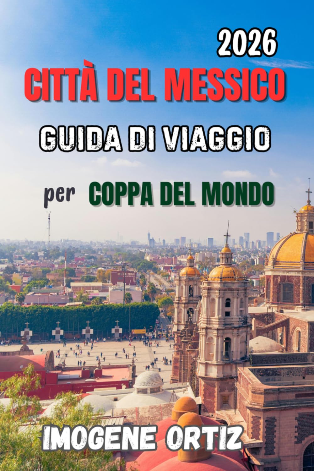 Guida di Viaggio per Città del Messico per i Mondiali 2026