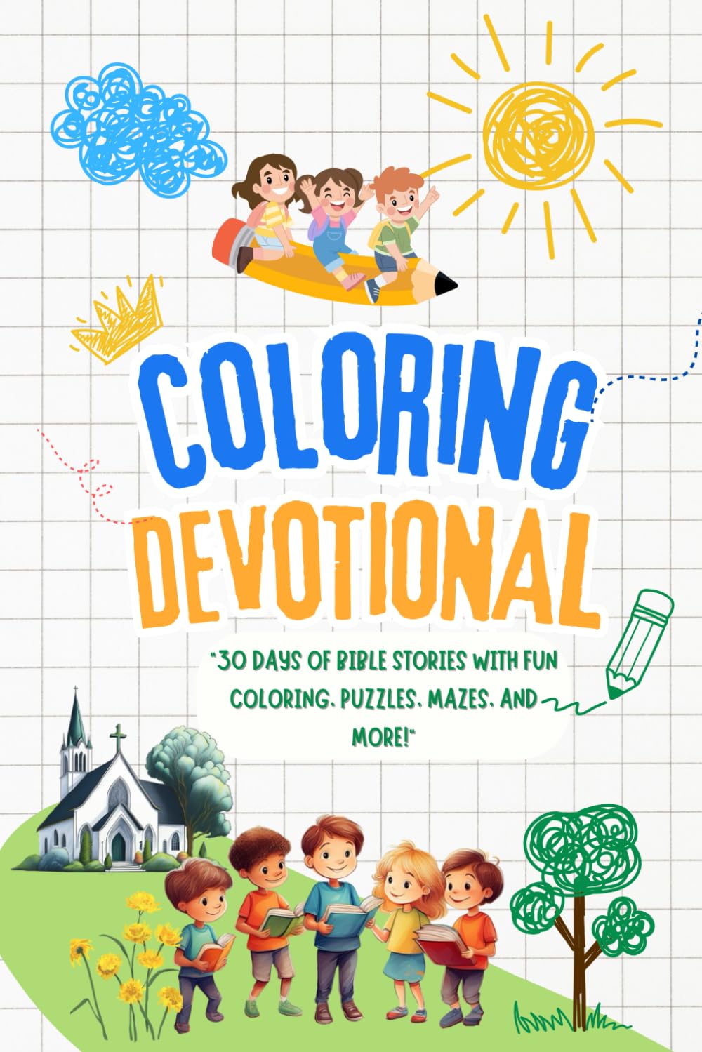 Coloring Bible Devotional: Coloring Bible Devotional for Kids: Daily Devotions with Fun Coloring Activities!