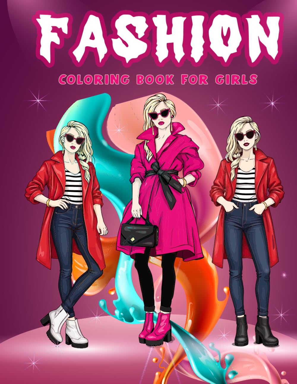 Fashion Coloring Book: for Girls Featuring Trendy Outfits Stylish Accessories and Creative Designs for Fun Relaxation and Inspiring Artistic Expression