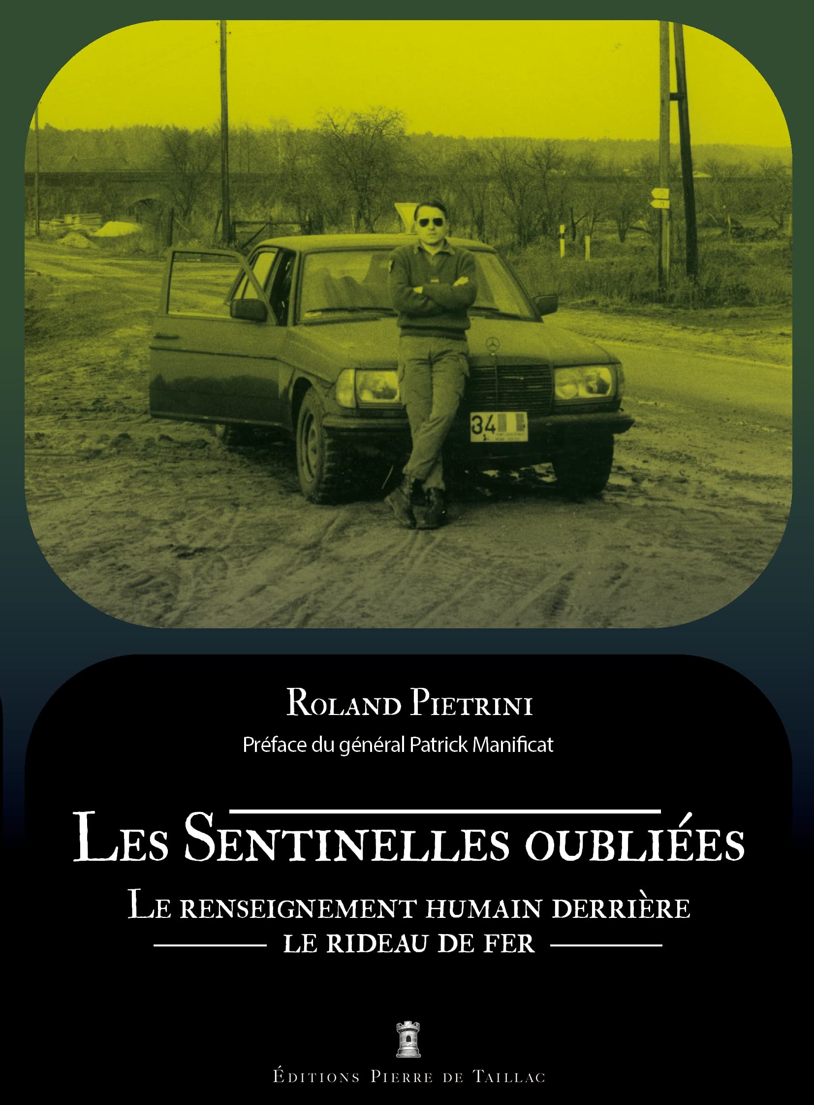 Les Sentinelles oubliées: Le renseignement humain derrière le rideau de fer