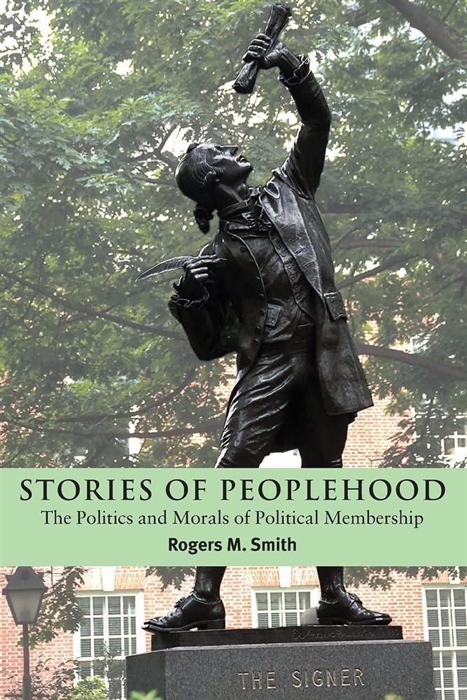 Stories of Peoplehood: The Politics and Morals of Political Membership (Contemporary Political Theory)