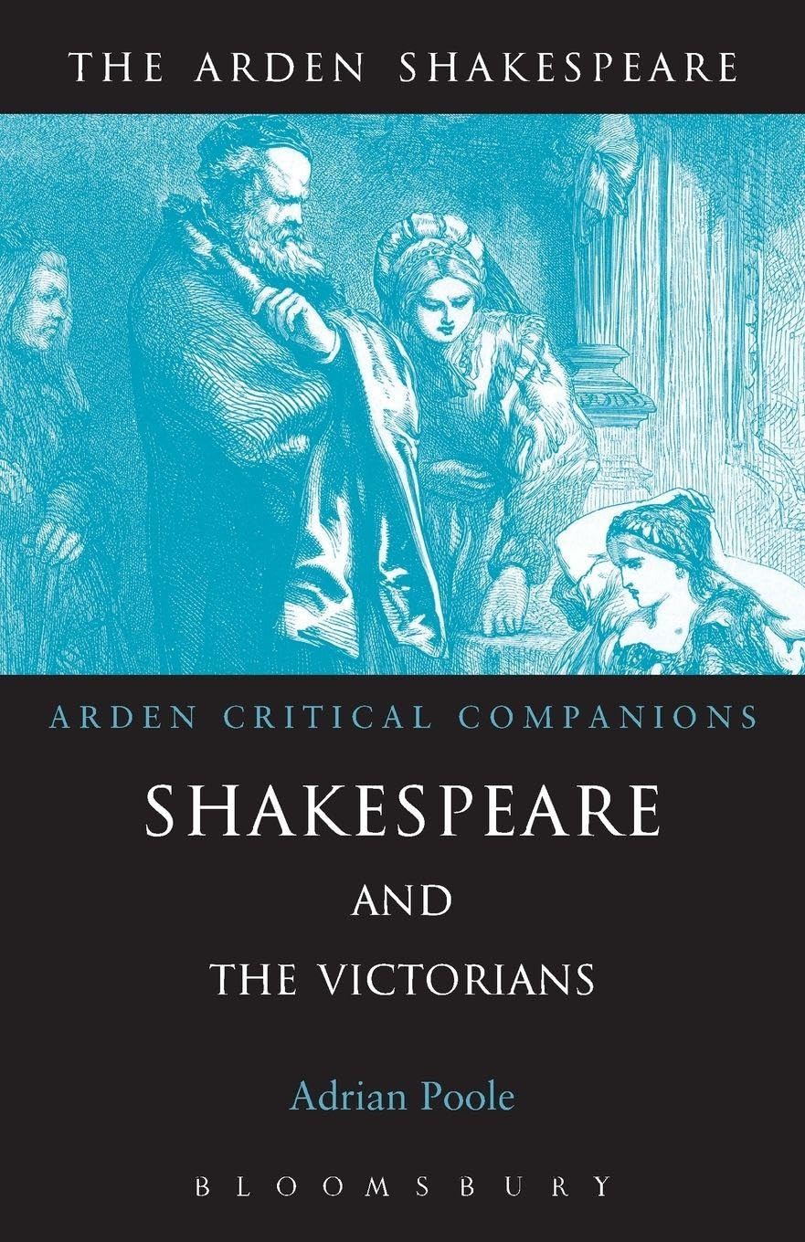 Shakespeare And The Victorians (Arden Critical Companions)