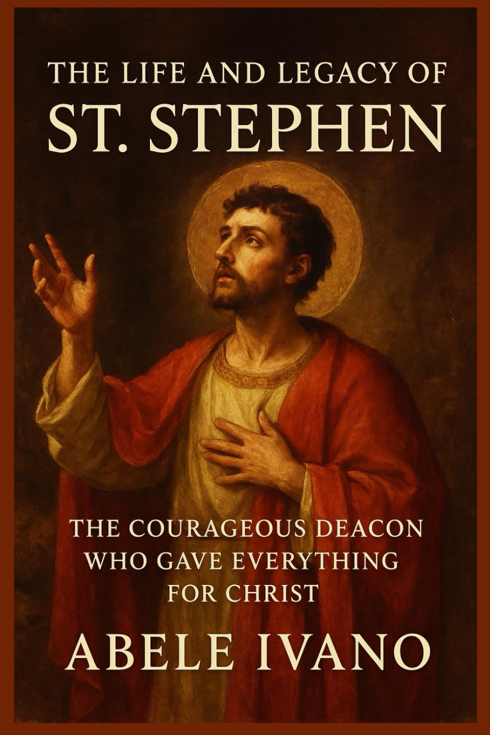 The Life and Legacy of St. Stephen (Christian Heritage Biography Series)