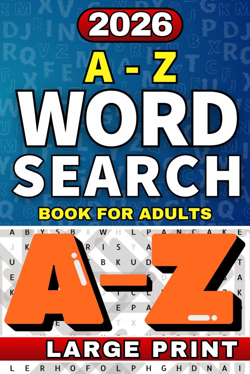 A-Z Word Search Book for Adults: Large Print Alphabet Puzzles from A to Z with Fun Themed Word Searches