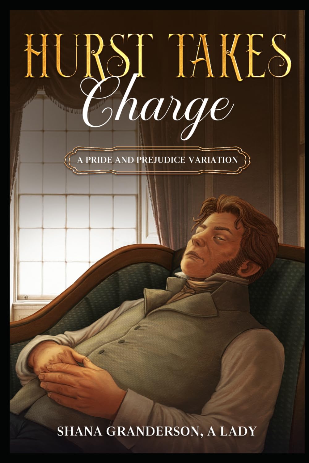 Hurst Takes Charge: A Pride & Prejudice Variation (Take Charge Series)