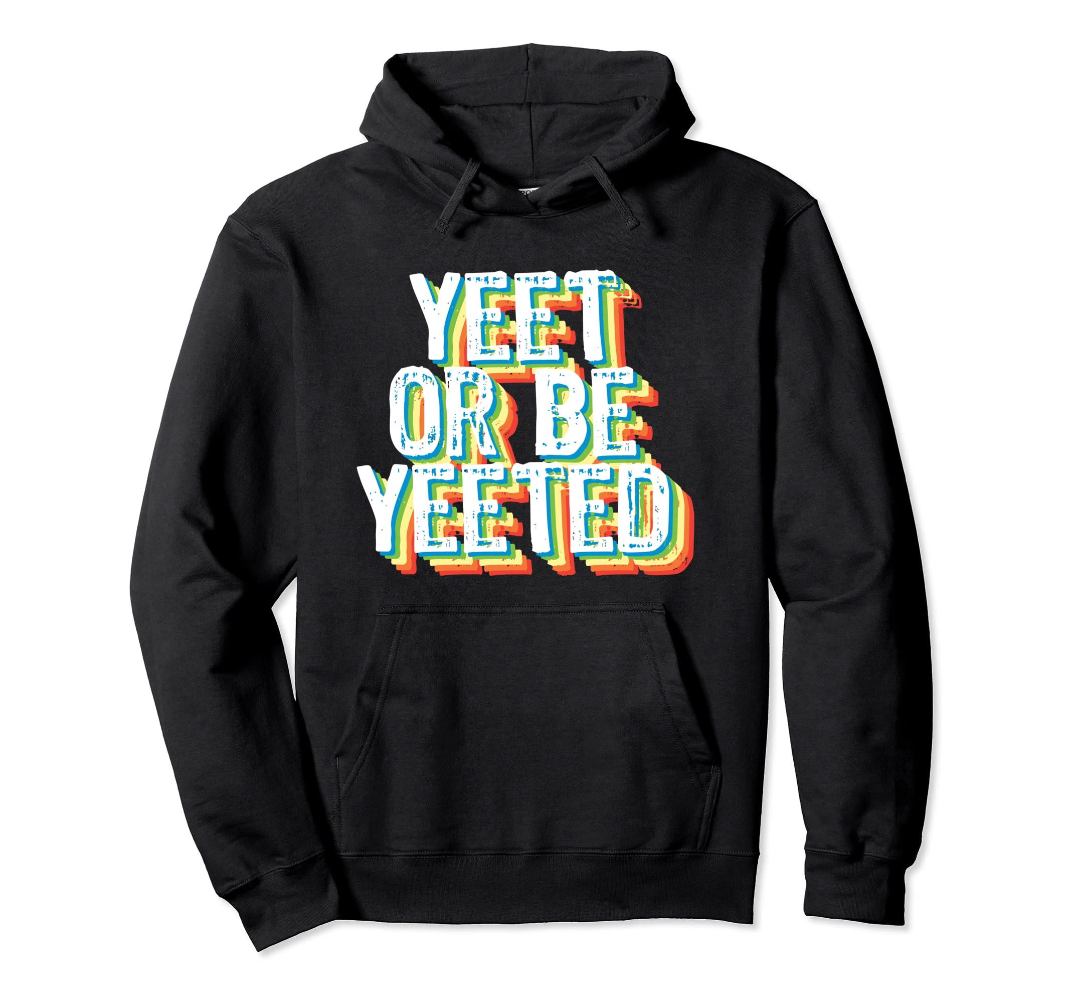 Yeet or be Yeeted Pullover Hoodie