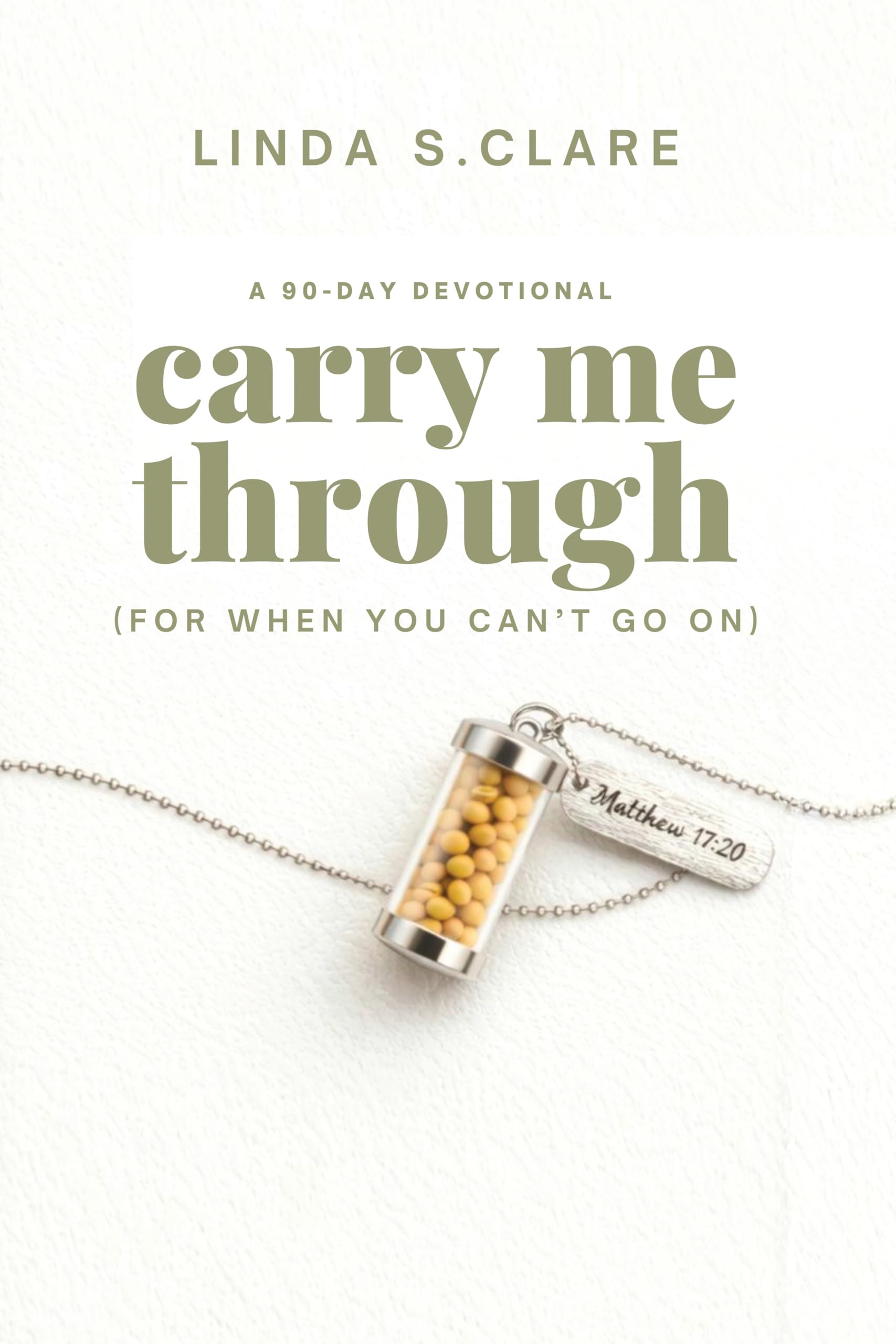 Carry Me Through: For When You Can't Go On