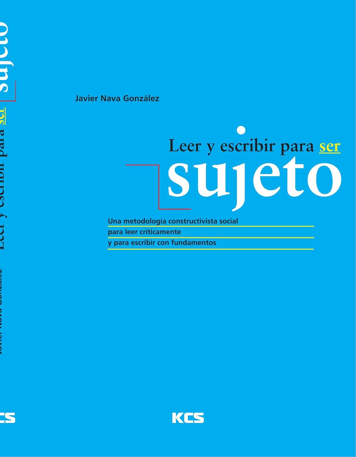 Leer Y Escribir Para Ser Sujeto/Reading and Writing to Be a Subject