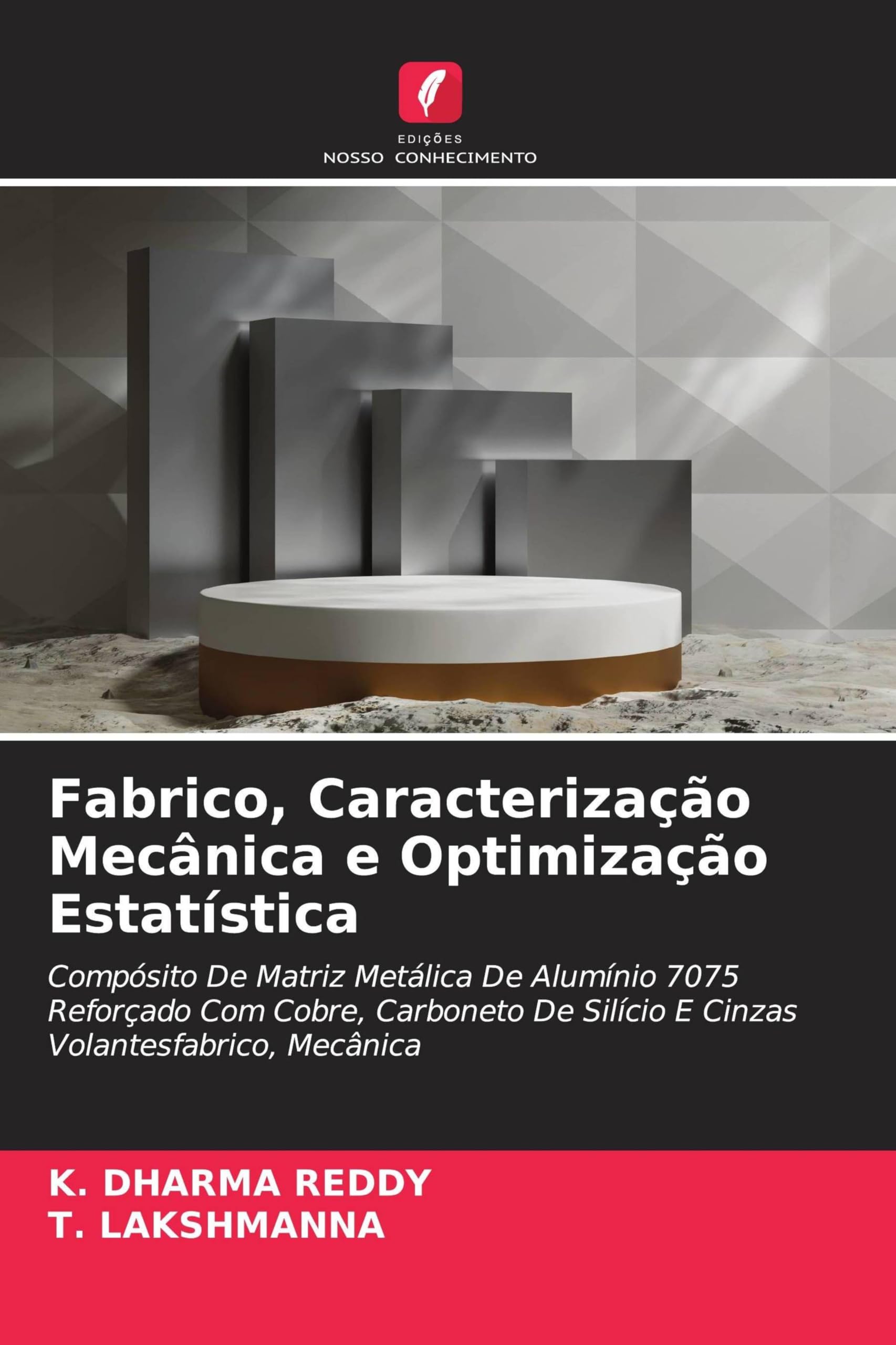 Fabrico, Caracterização Mecânica e Optimização Estatística: Compósito De Matriz Metálica De Alumínio 7075 Reforçado Com Cobre, Carboneto De Silício E Cinzas Volantesfabrico, Mecânica