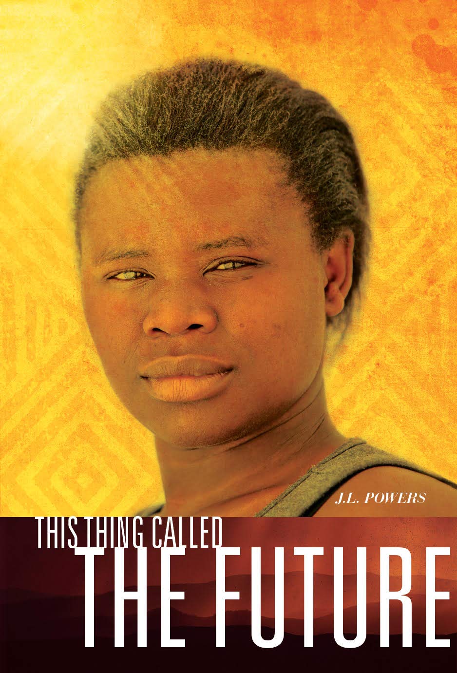 This Thing Called the Future: A Novel