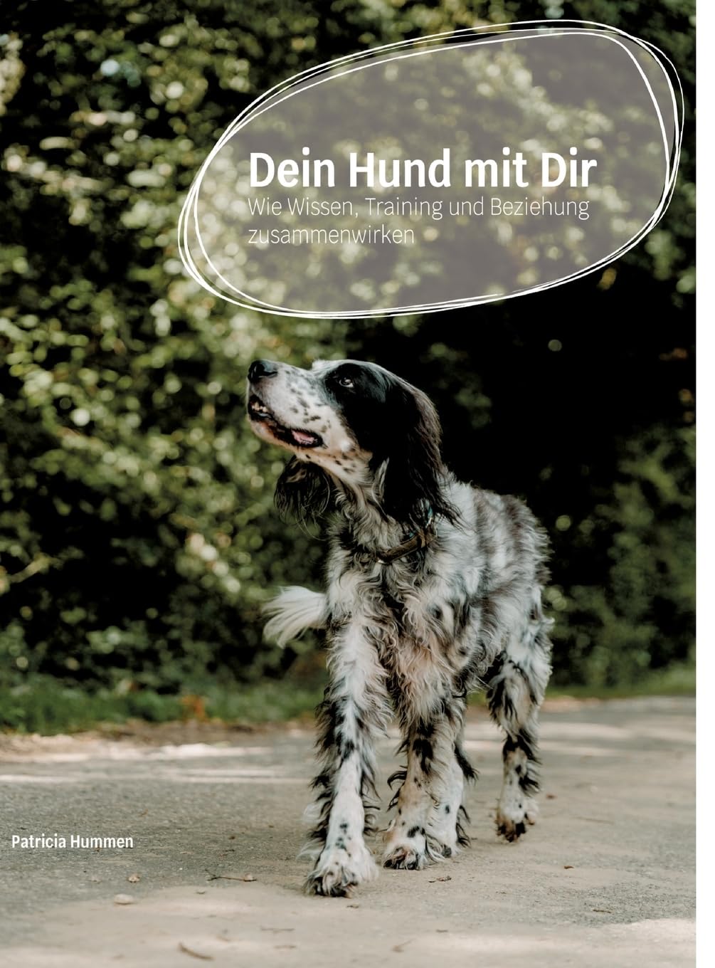 Dein Hund mit Dir: Wie Wissen, Training und Beziehung zusammenwirken