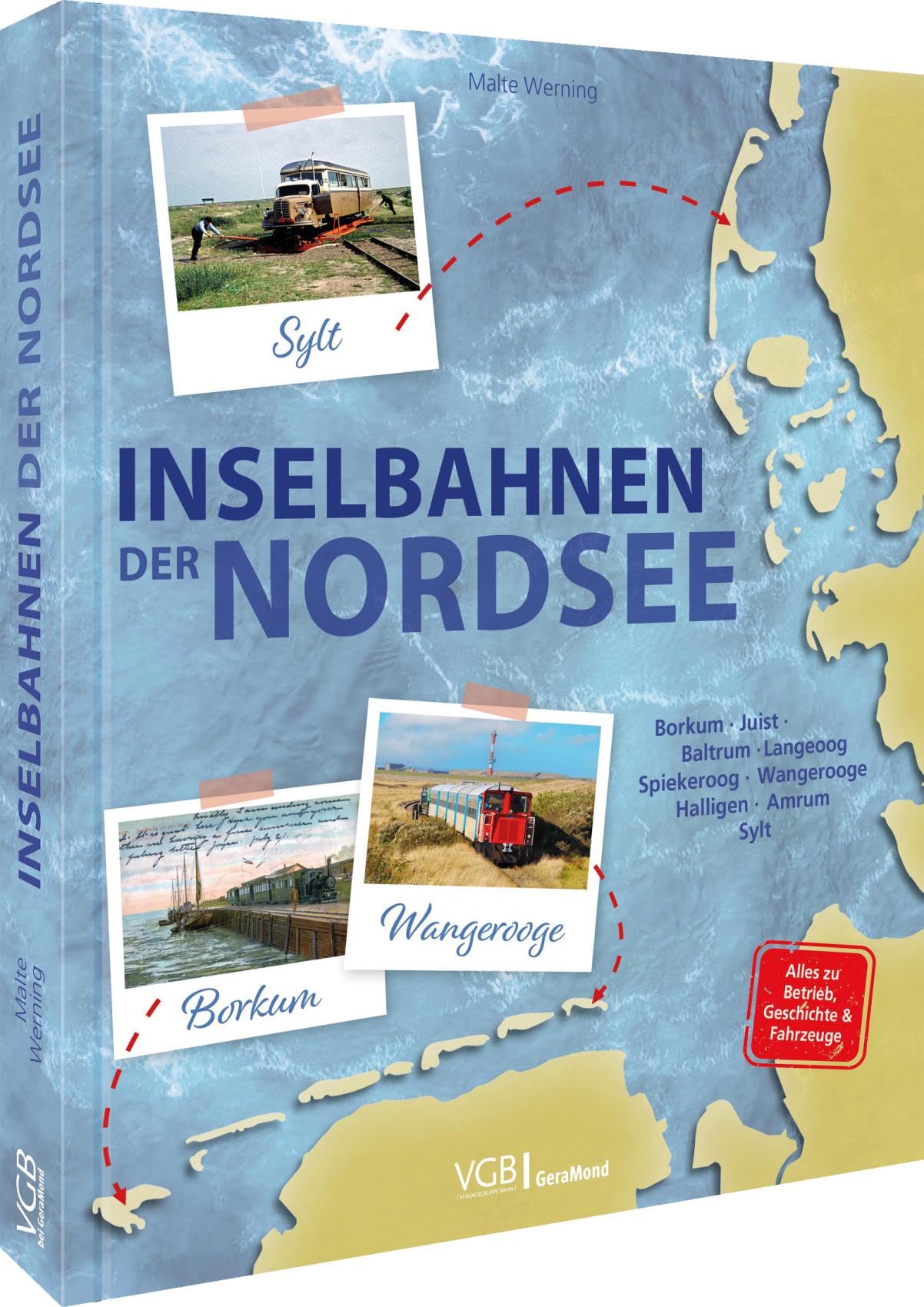 Eisenbahn Bildband über die Deutschen Eisenbahnen der Nordsee: Inselbahnen der Nordsee - Borkum, Juist, Baltrum, Langeoog, Spiekeroog, Wangerooge, ... Spiekeroog, Wangerooge, Halligen, Amrum, Sylt