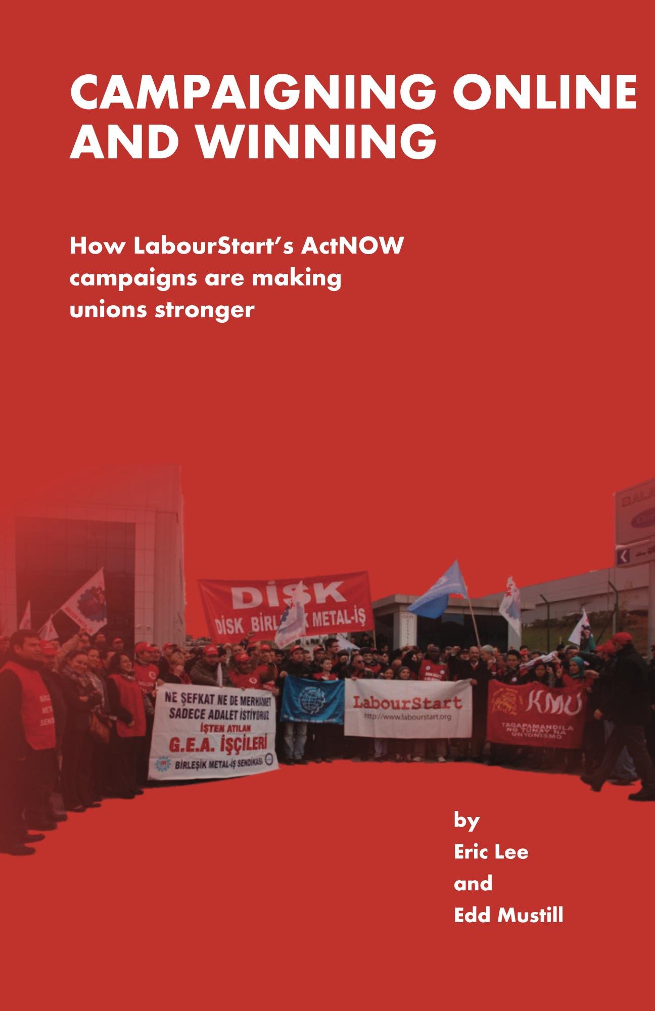 Campaigning Online and Winning: How LabourStart's ActNOW campaigns are making unions stronger