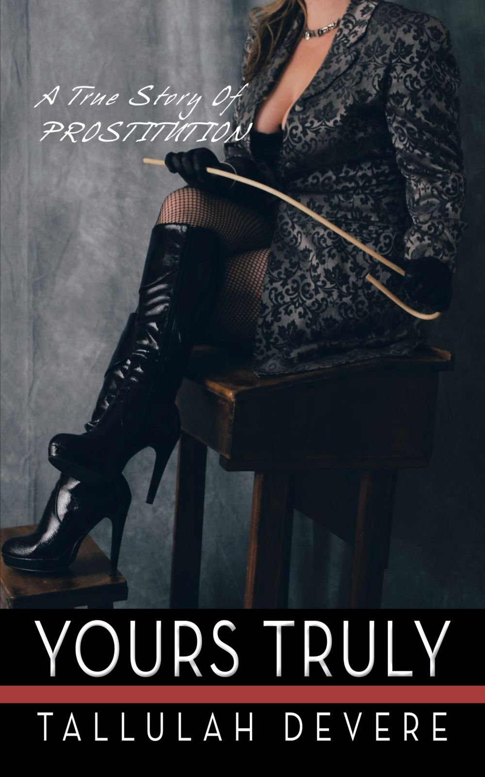 Yours Truly: A True Story of Prostitution