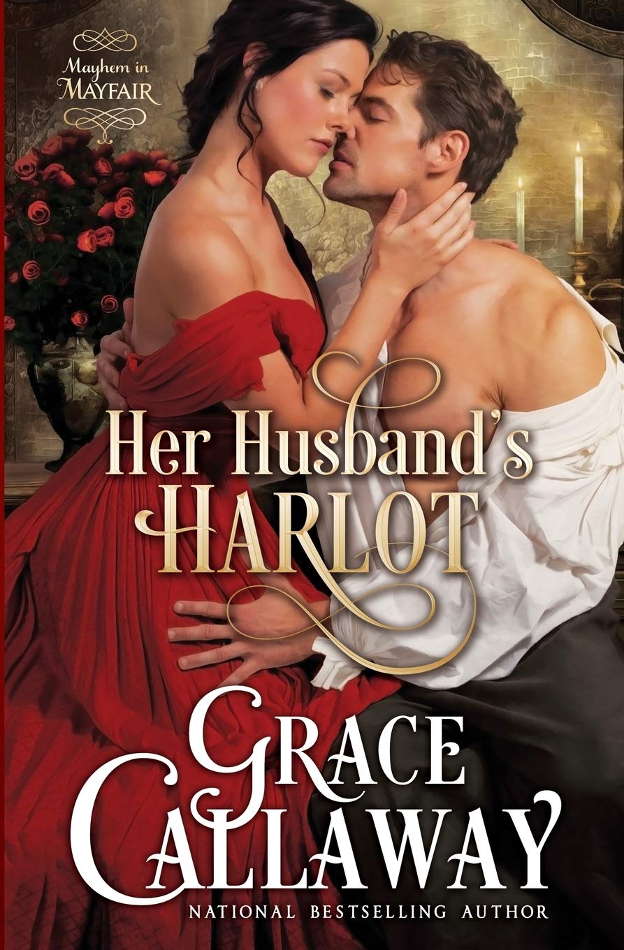 Her Husband's Harlot: A Steamy Marriage of Convenience Regency Romance