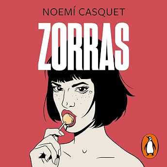 Zorras [Bitches] Audio Libro por Noemí Casquet episode artwork