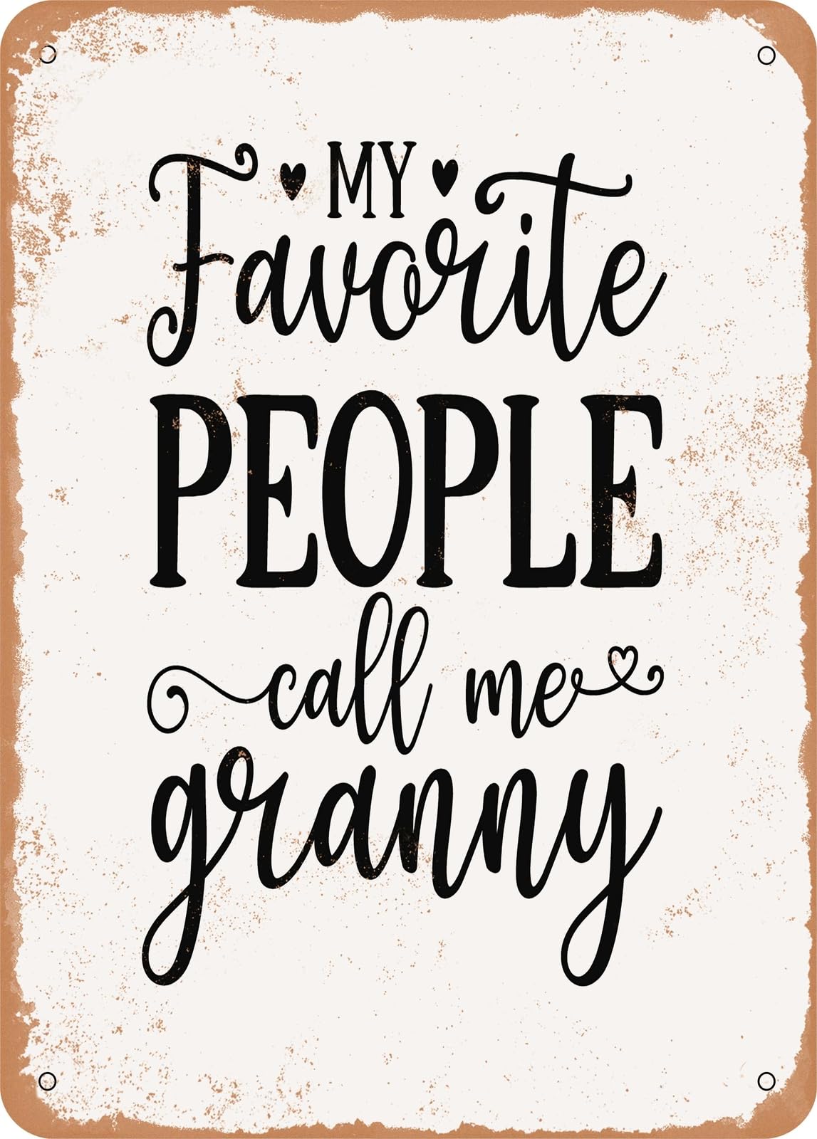 Metal Sign - My Favorite People Call Me Granny - Vintage Rusty Look home decor
