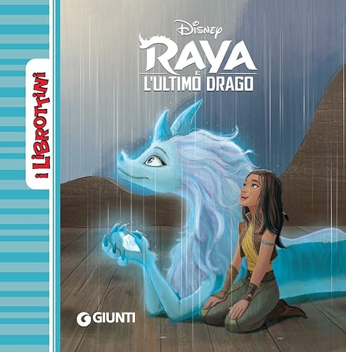 Raya e l'ultimo drago. Ediz. a colori