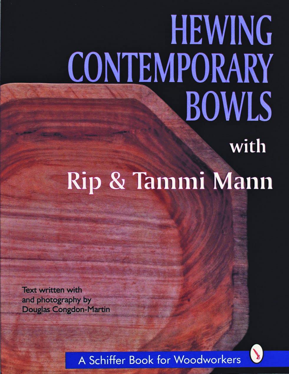 Hewing Contemporary Bowls (A Schiffer Book for Woodcarvers)