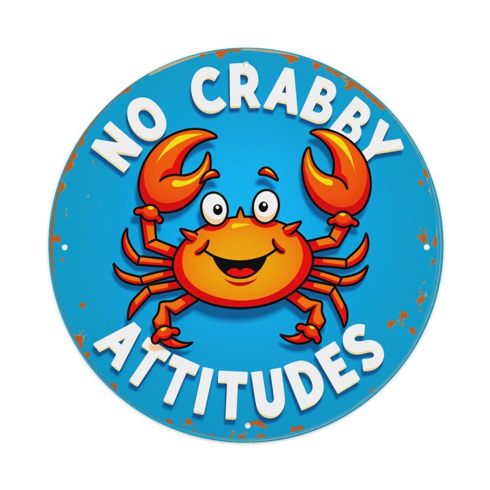 No Crabby Attitudes Round Tin Sign Vintage Metal Poster Retro Bar, Home, Man Cave, Kitchen, Laundry Room Wall Art Decor Gift 8x8Inch