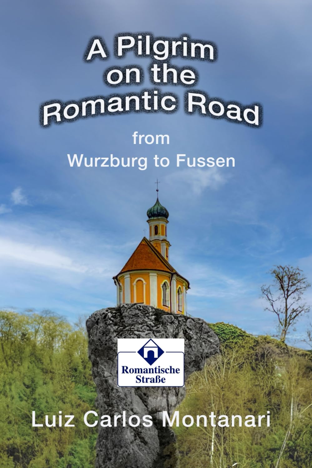A Pilgrim on the Romantic Road: from Würzburg to Füssen