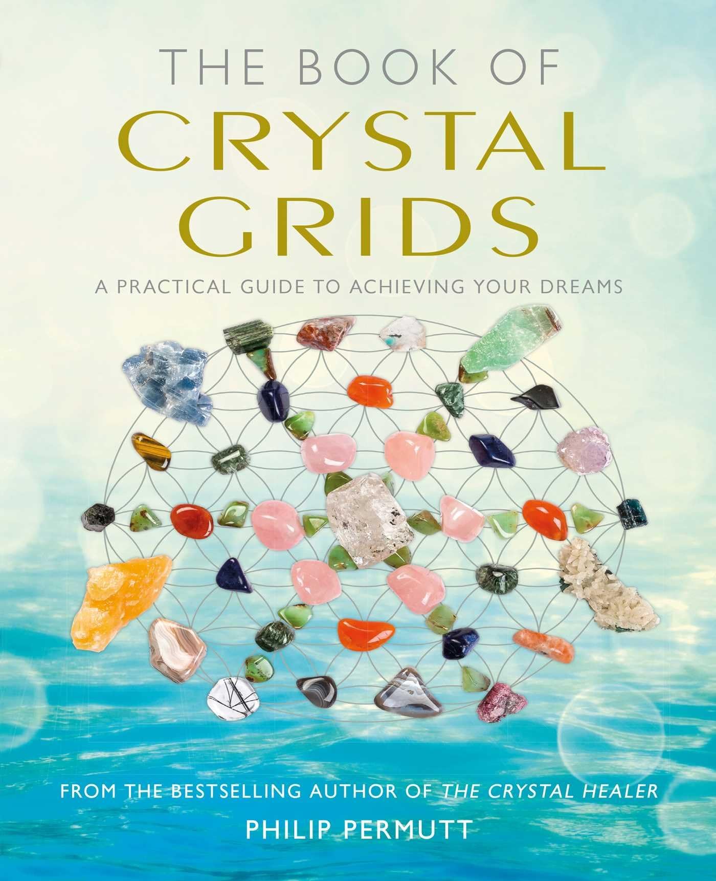 The Book of Crystal Grids: A practical guide to achieving your dreams (Philip Permutt's bibliography)
