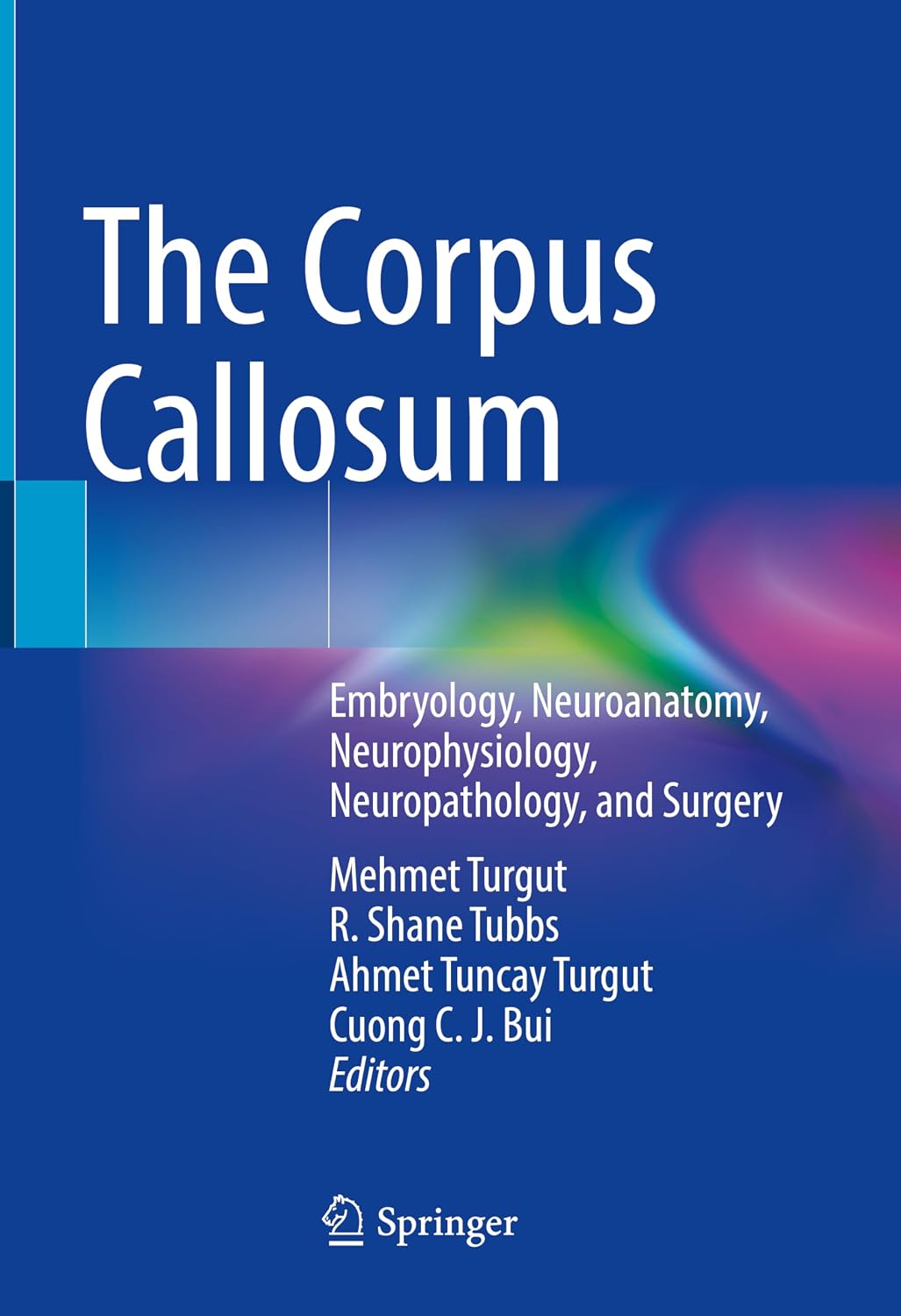 The Corpus Callosum: Embryology, Neuroanatomy, Neurophysiology ...