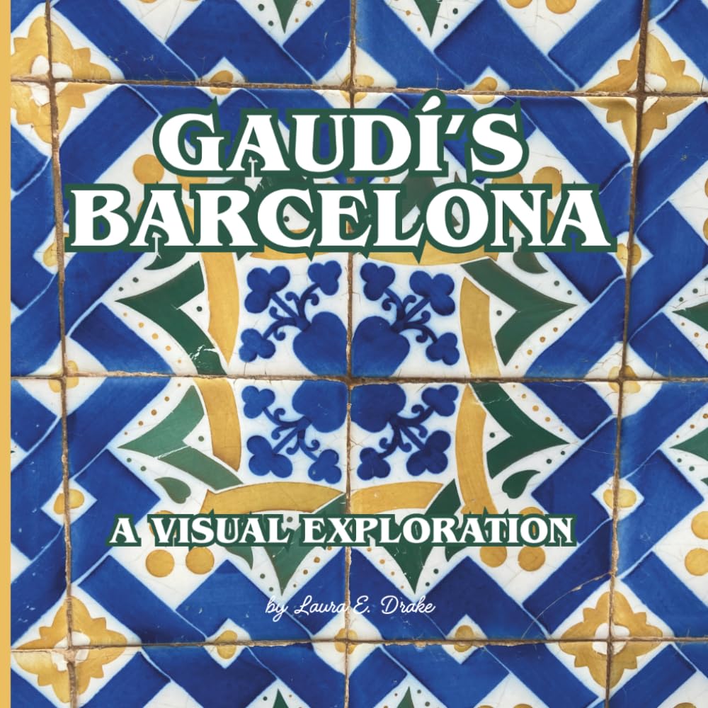 Gaudí's Barcelona: A Visual Exploration