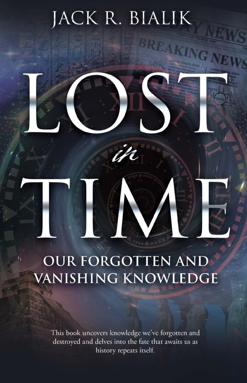 Lost in Time: Our Forgotten and Vanishing Knowledge: 0