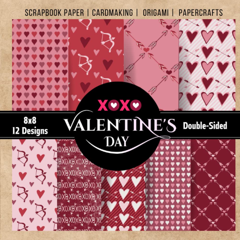 Valentines day Scrapbook Paper: 8x8 Pad 12 Double Sided Designs 24 ...
