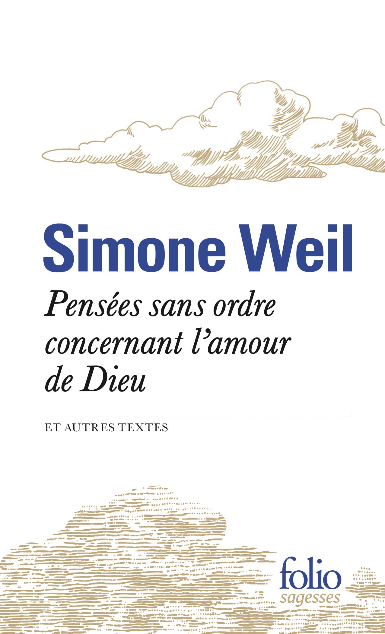 Pensees sans ordre concernant l'amour de Dieu (et autres textes) (Folio Sagesses)