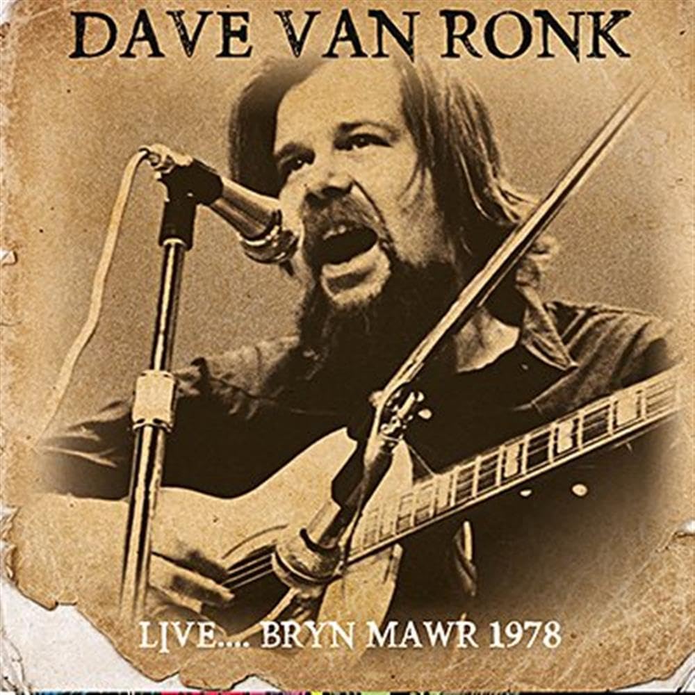 Dave Van Ronk - Live... Bryn Mawr 1978 (2016)  CD  NEW/SEALED  SPEEDYPOST