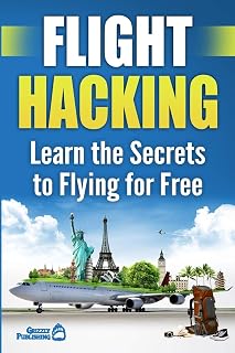 Flight Hacking: Learn the Secrets to Flying for Free