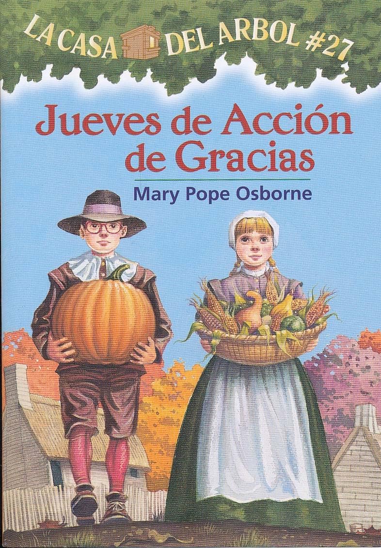 Jueves de accion de gracias / Thanksgiving on Thursday (La Casa Del Arbol / Magic Tree House, 27) (Spanish Edition)