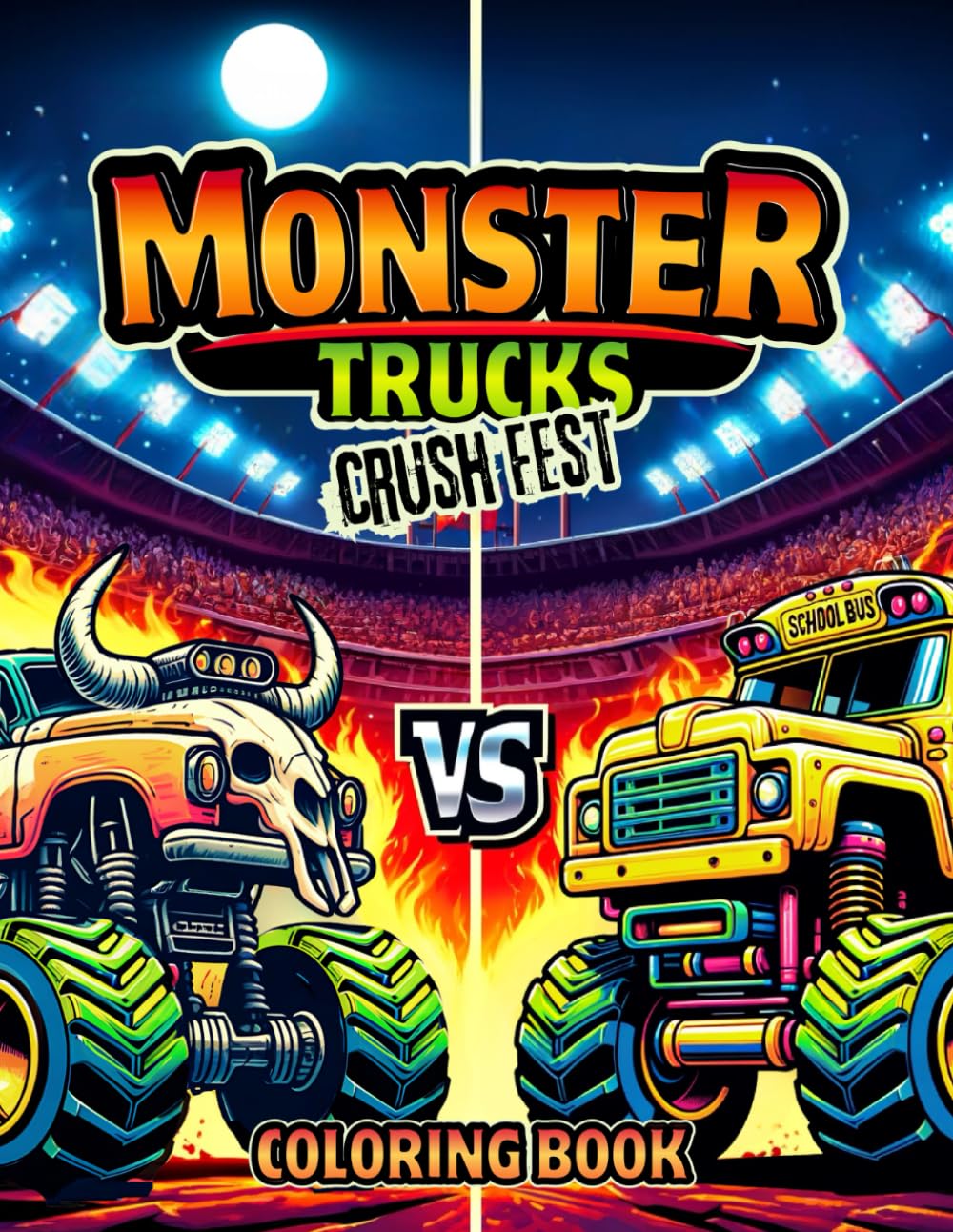 Monster Trucks Coloring Book: More than 30 Awesome Monster Trucks and their Stadium names to Color