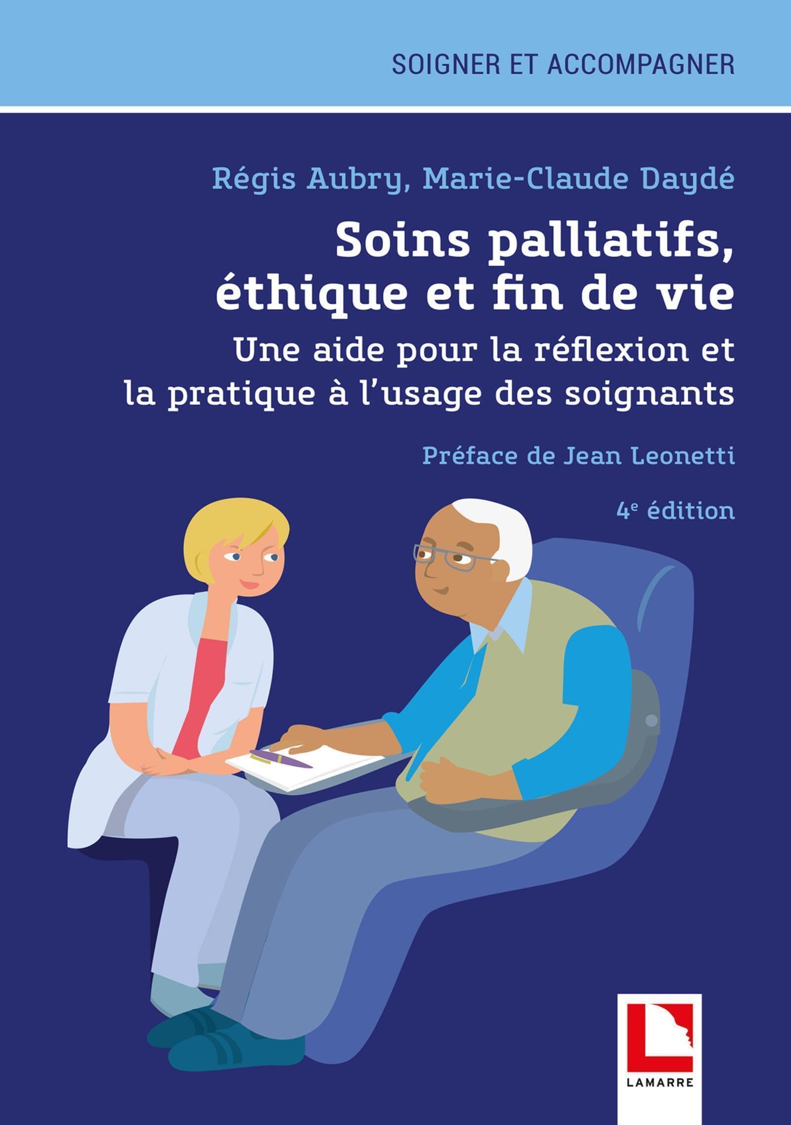 Soins palliatifs, éthique et fin de vie: Une aide pour la réflexion et la pratique à l'usage des soignants