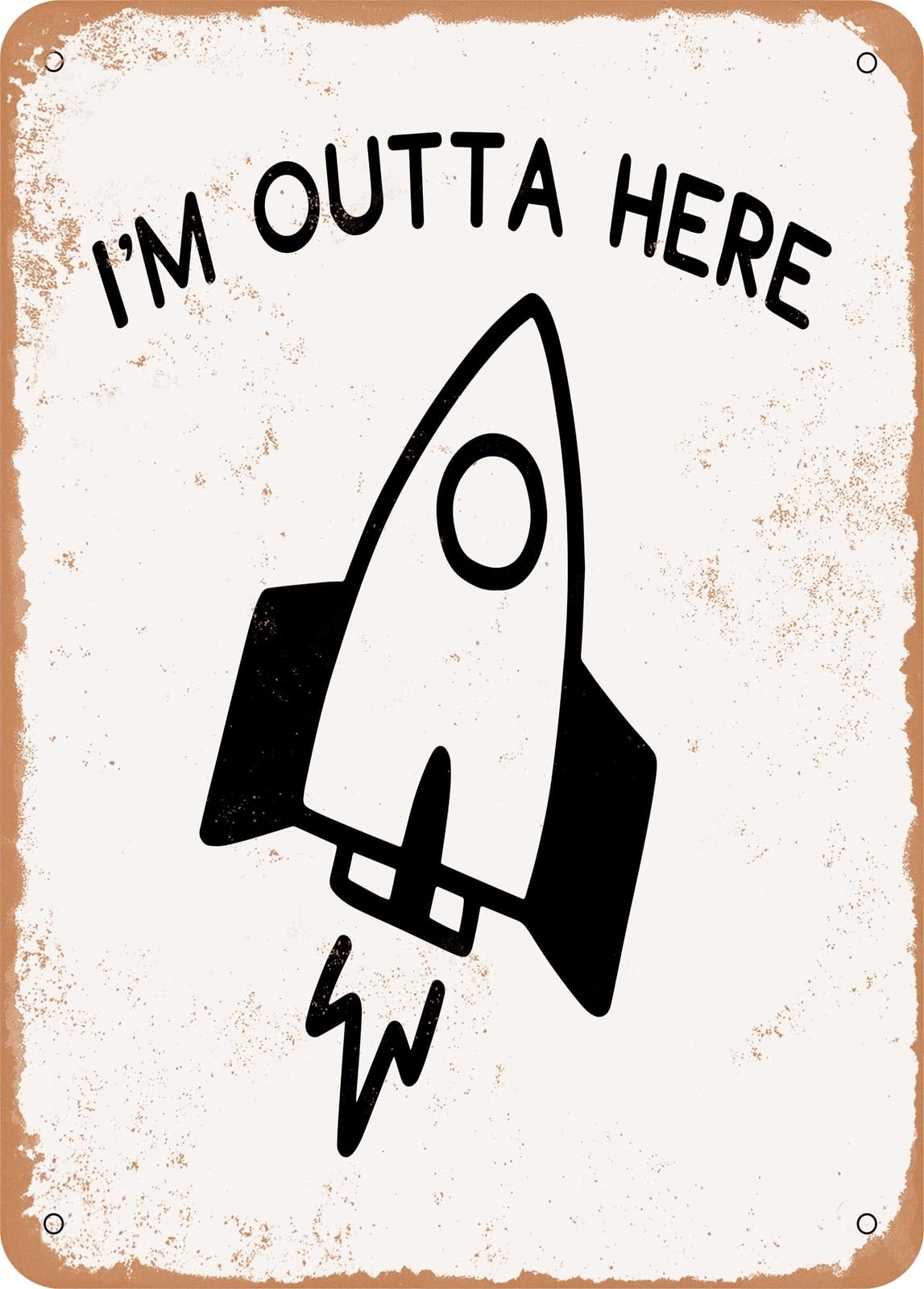 Miaomansenstore Metal Sign - I'm Outta Here - Vintage Rusty Look Home Decor