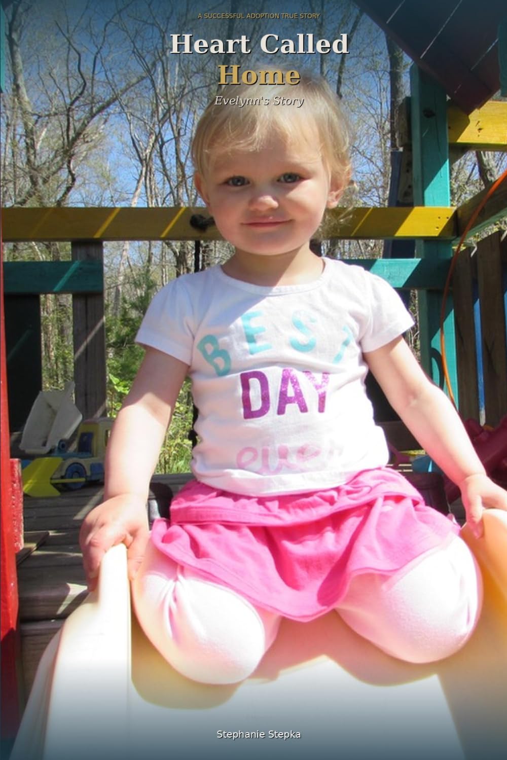 Heart Called Home: Evelynn's Story — A True Adoption Memoir of Family, Faith, and Belonging