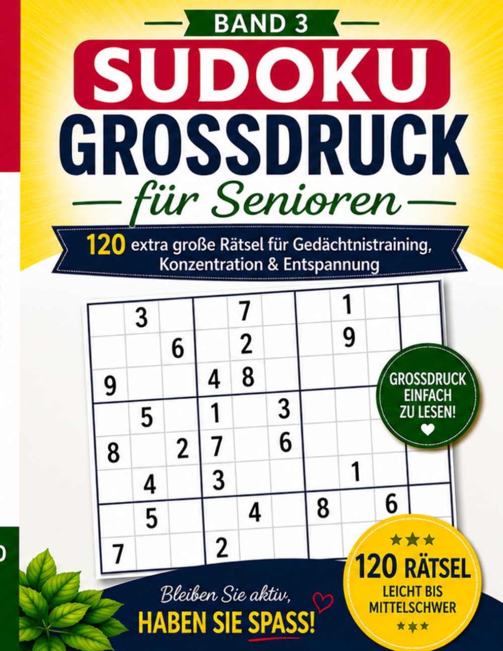 Sudoku - Großdruck für Senioren - Band 3: 120 extra große Rätsel für Gedächtnistraining, Konzentration und Entspannung