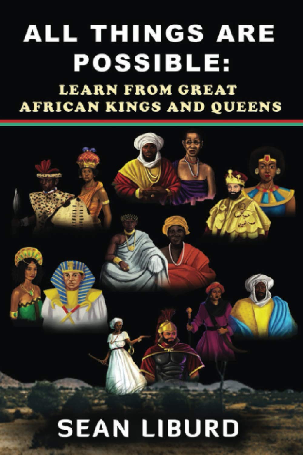 All Things Are Possible: Learn from Great African Kings and Queens