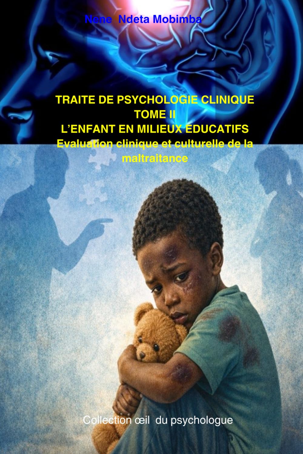 TRAITE DE PSYCHOLOGIE CLINIQUE TOME II L’ENFANT EN MILIEUX EDUCATIFS Evaluation clinique et culturelle de la maltraitance
