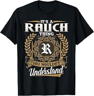 It's A Rauch Thing You Wouldn't Understand Name Classic T-Shirt