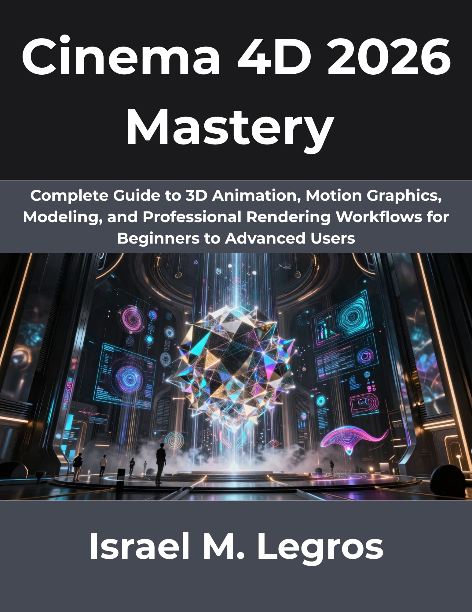 Guide Cinema 4D 2026 pour maîtriser l'animation 3D et le rendu