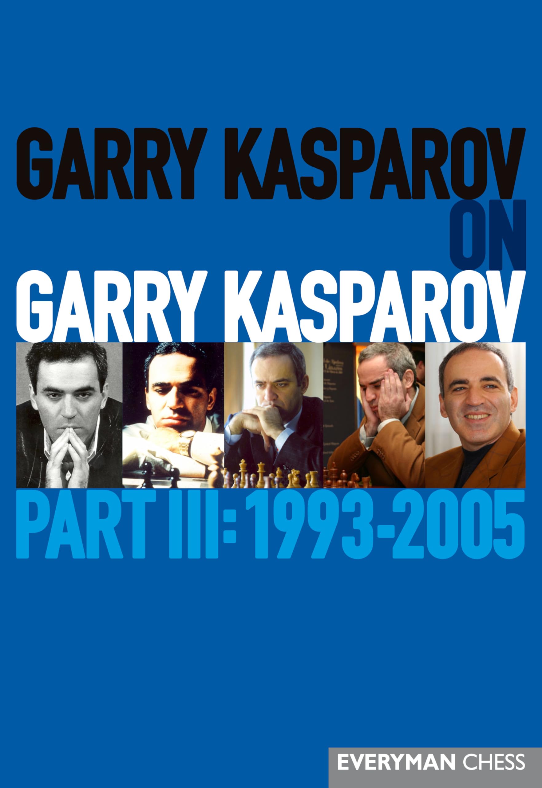 Garry Kasparov on Garry Kasparov, Part 3: Part 3: 1993-2005.by Kasparov New**