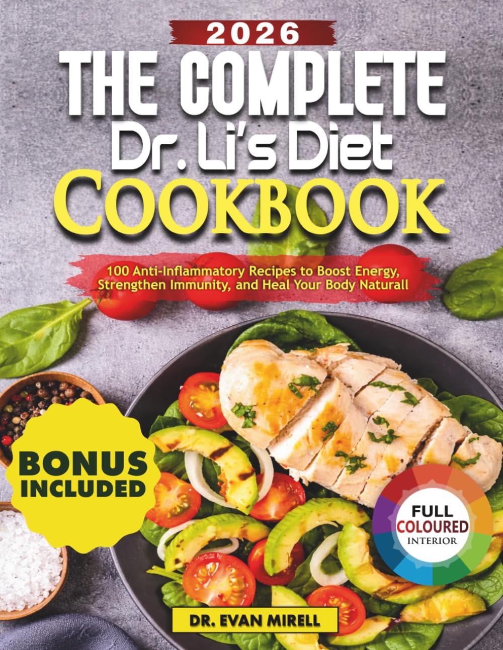 The Complete Dr. Li’s Diet Cookbook: 100 Anti Inflammatory Recipes to Boost Energy, Strengthen Immunity, and Heal Your Body Naturally